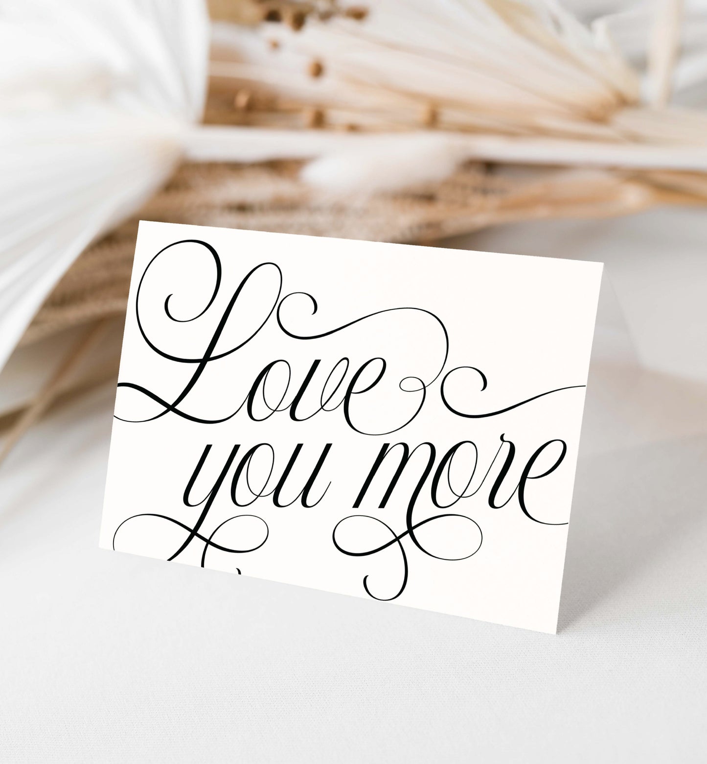 Love You More Greeting Card