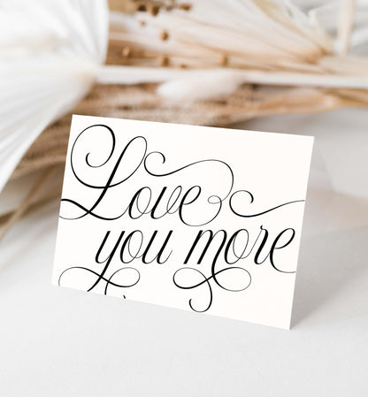 Love You More Greeting Card