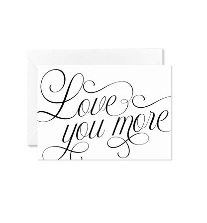 Love You More Greeting Card