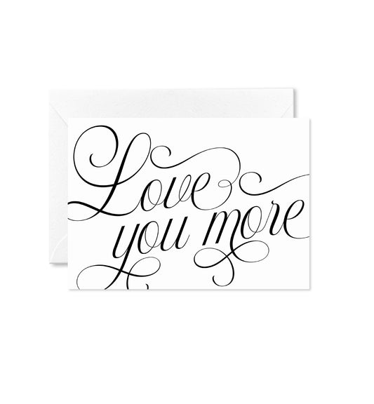 Love You More Greeting Card