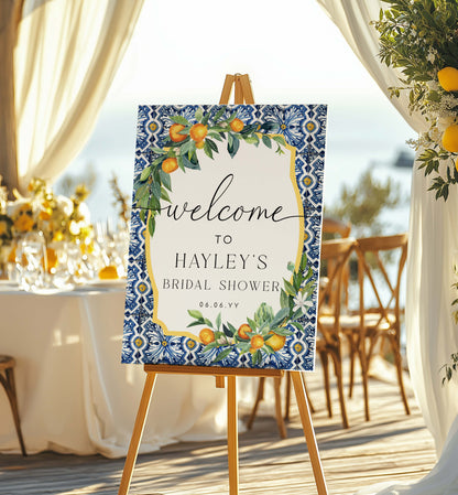 Decorative sign for Hayley's bridal shower with floral and fruit design on an easel. Printable Welcome Sign Template, Positano Blue Tile, Italian Oranges, Bridal Shower Welcome Sign, Wedding Sign, Baby Shower Sign